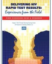 View details: Delivering HIV Rapid Test Results: Experiences from the Field-Video and Discussion Guide. View details: Delivering HIV Rapid Test Results: Experiences from the Field-Video and Discussion Guide.
