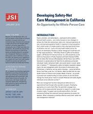 View details: Developing Safety-Net Care Management in California: An Opportunity for Whole-Person Care View details: Developing Safety-Net Care Management in California: An Opportunity for Whole-Person Care