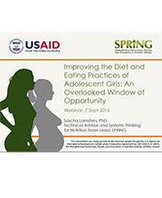 View details: Improving the Diet and Eating Practices of Adolescent Girls: An Overlooked Window of Opportunity View details: Improving the Diet and Eating Practices of Adolescent Girls: An Overlooked Window of Opportunity
